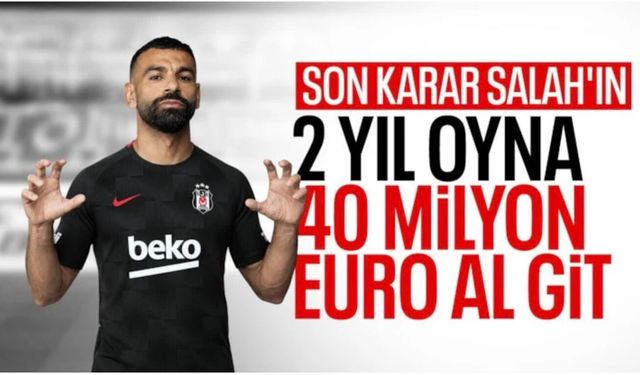 Beşiktaş'ın Salah'a yaptığı teklifin detayları belli oldu