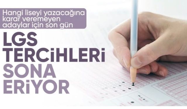 LGS tercih sürecinde bugün son gün
