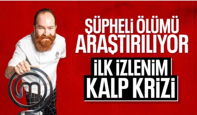 MasterChef şampiyonu Eren Kaşıkçı'nın ölümüne ilişkin ilk detaylar ortaya çıktı