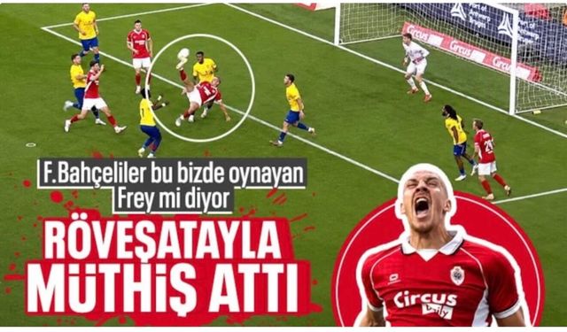 Eski Fenerbahçeli Michael Frey'in röveşata golü gündem oldu
