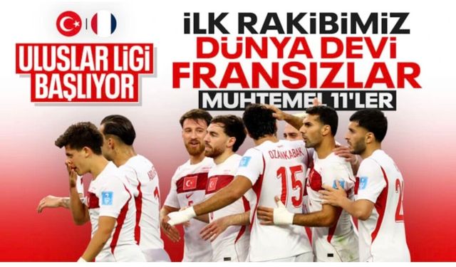 Türkiye - Fransa: Muhtemel 11'ler