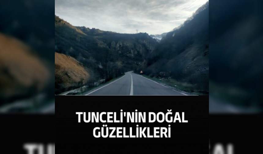 Tunceli'nin doğal güzellikleri