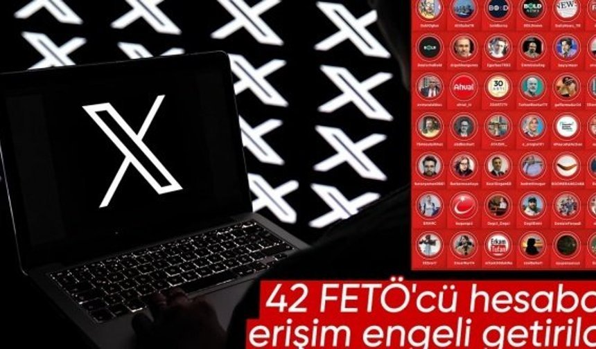 X platformunda FETÖ'cü 42 hesaba erişim engeli getirildi