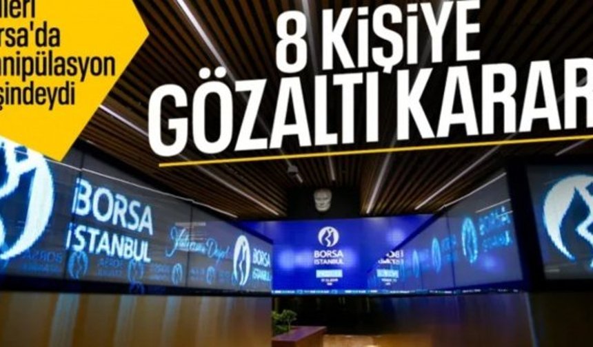 Borsa İstanbul'da manipülasyon soruşturması