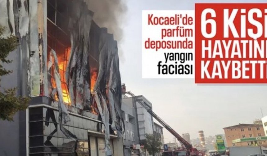 Kocaeli'de parfüm deposunda yangın: 6 kişi hayatını kaybetti