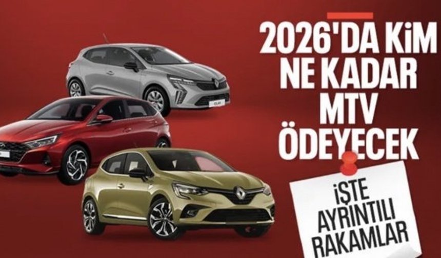MTV'de 2026 rakamları belli oldu: Hangi araç sahibi ne kadar MTV ödeyecek