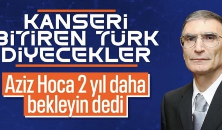 Aziz Sancar kanser araştırmaları hakkında bilgi verdi: En az 2 yıla ihtiyaç var