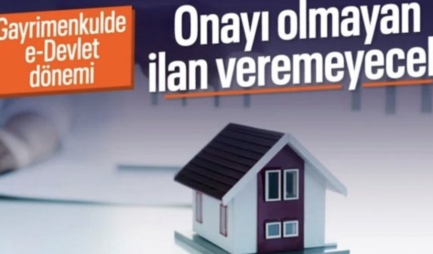 Gayrimenkul ilanlarında yeni dönem: e-Devlet onayı olmadan verilmeyecek