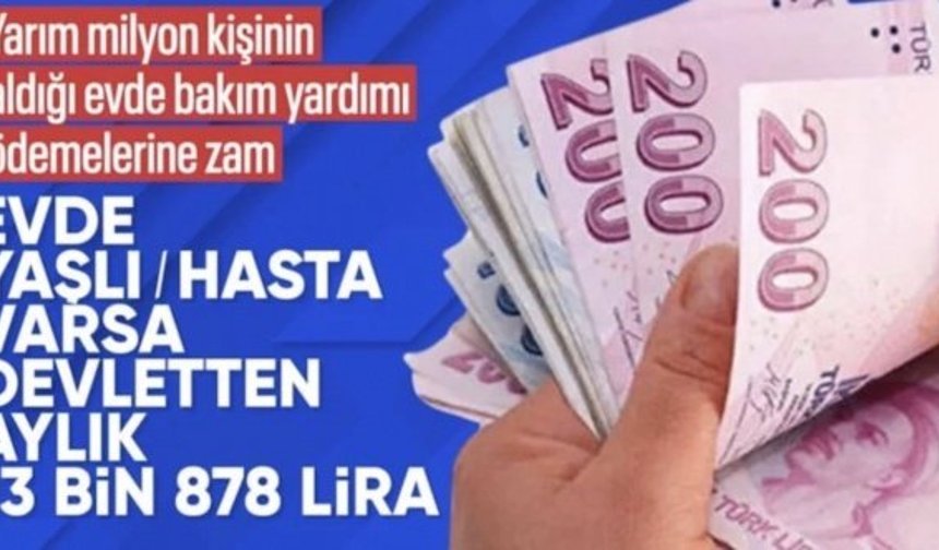 SON DAKİKA! Evde bakım yardımı 13 bin 878 TL'ye yükseldi
