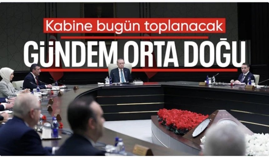 Kabine toplanıyor: Ana gündem ABD ile İran arasındaki müzakere süreci