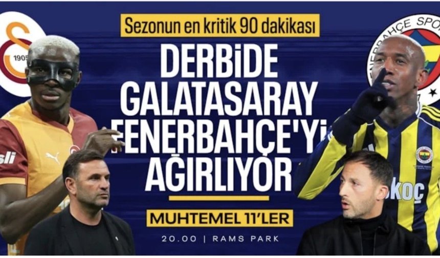Galatasaray - Fenerbahçe derbisinin muhtemel 11'leri
