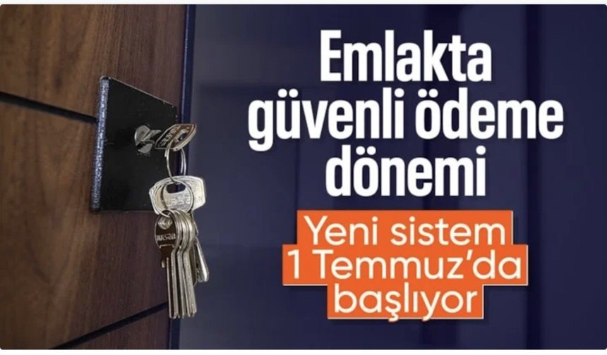 Emlak satışında güvenli ödeme dönemi başlıyor