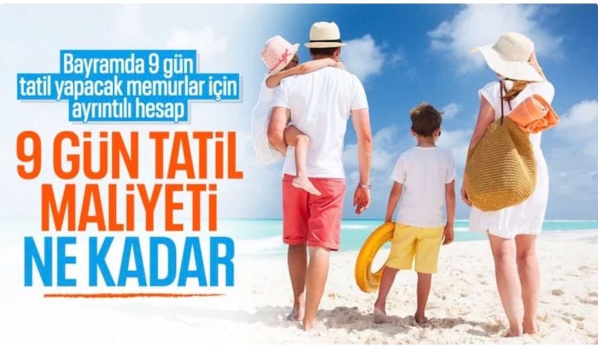 Tatil 9 güne çıktı: İşte 4 kişilik bir ailenin tatil maliyeti