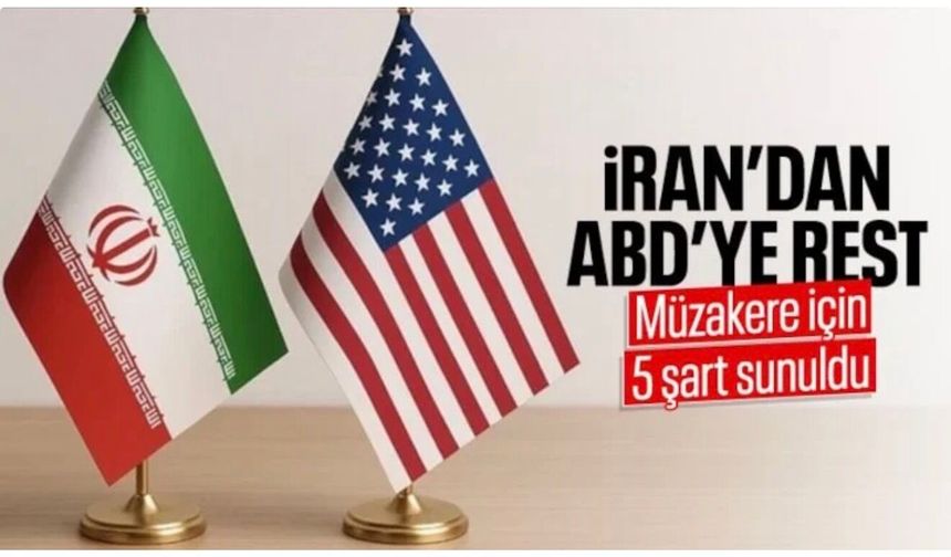 İran'dan ABD'ye rest: Müzakere için şartlarımızı kabul edin