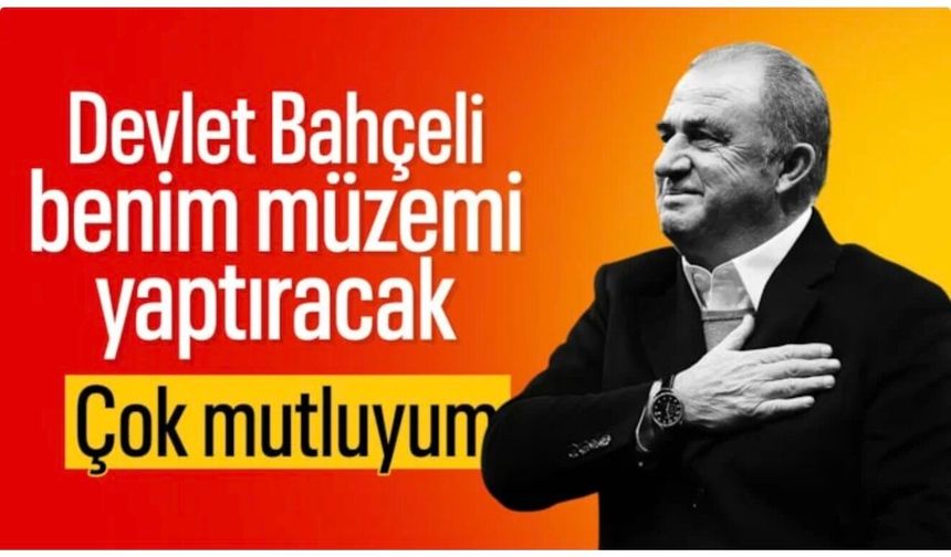 Fatih Terim'den Devlet Bahçeli'nin müze kararına teşekkür