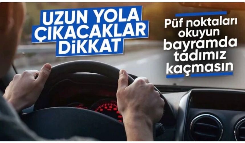 Kurban Bayramı tatilinde güvenli yolculuk için altın kurallar