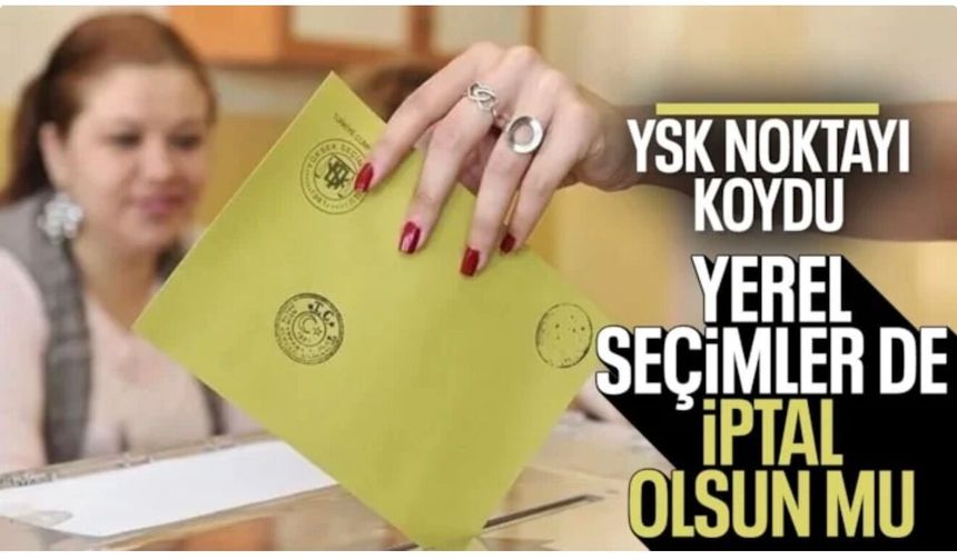 YSK, yerel seçimlerin iptali başvurusunu reddetti