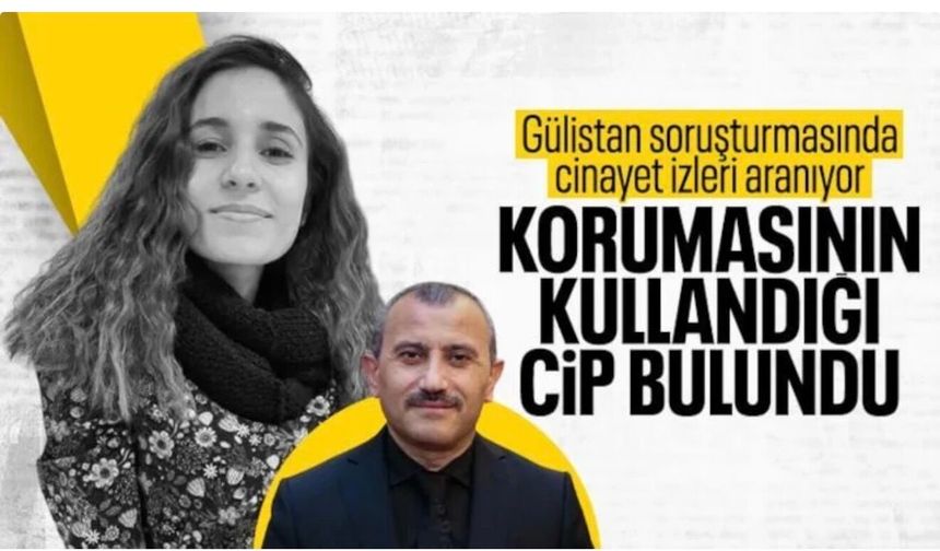 Gülistan Doku soruşturmasında yeni gelişme: Şüpheli araç Ankara’ya gönderildi