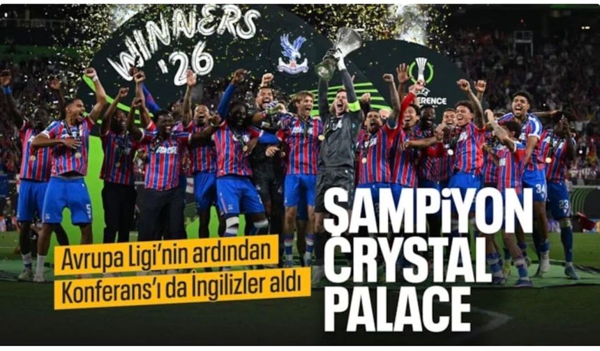 UEFA Konferans Ligi'nde şampiyon Crystal Palace