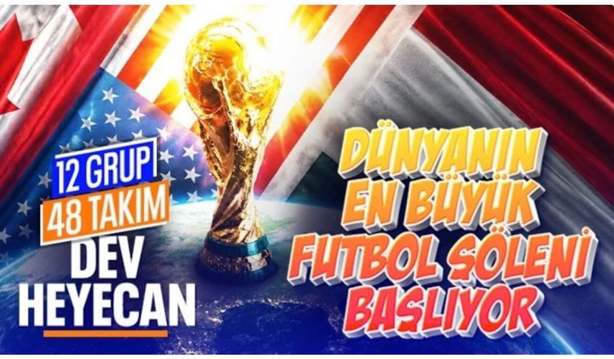 2026 FIFA Dünya Kupası heyecanı başlıyor