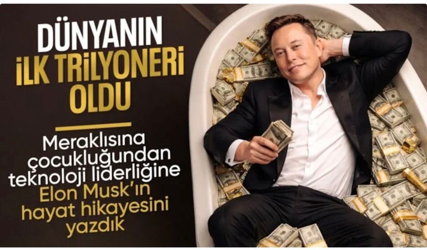 Elon Musk tarihe geçti: Dünyanın ilk trilyon dolar sahibi