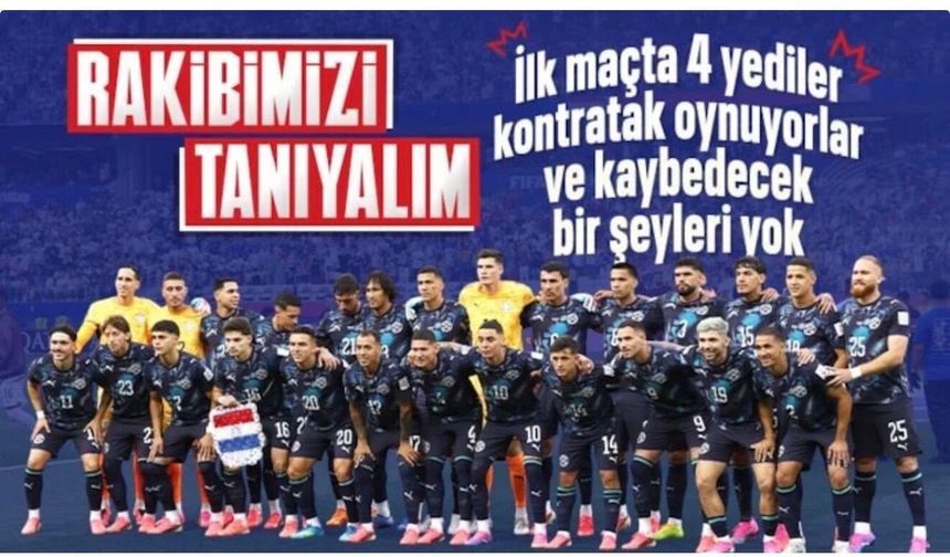 Dünya Kupası'ndaki rakiplerimizden Paraguay'ı tanıyalım