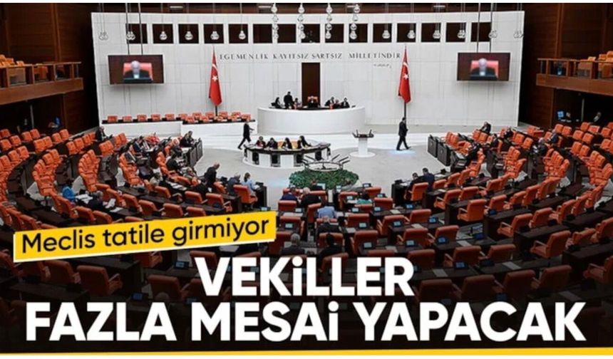 1 Temmuz'da tatil yok: TBMM'nin çalışma süresi uzatıldı