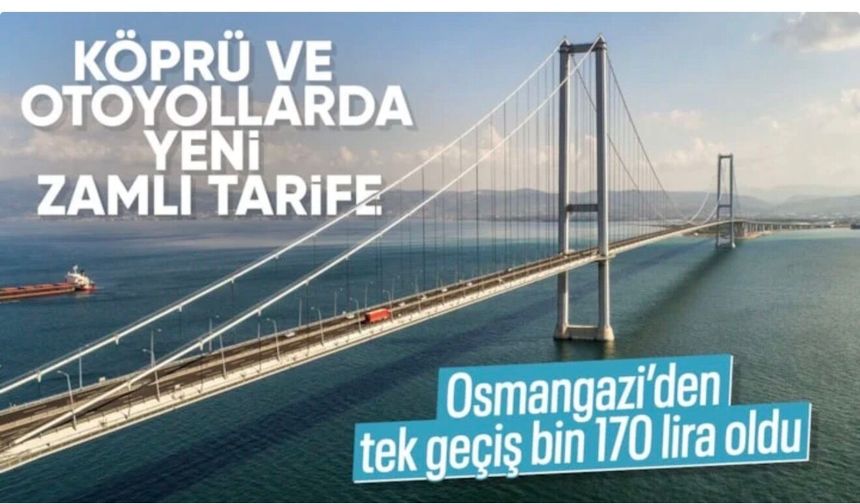 Otoyol ve köprü geçiş ücretlerine zam