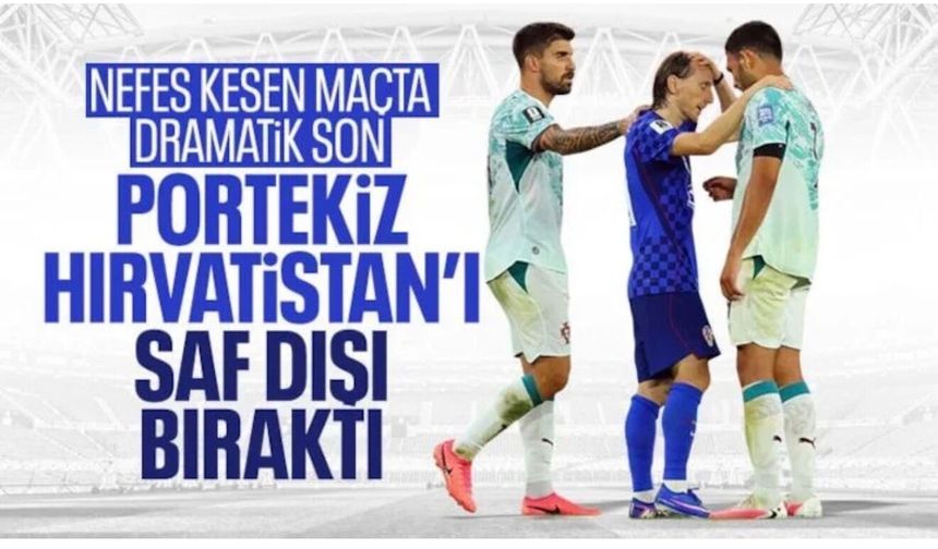 Portekiz son dakikalarda bulduğu golle Hırvatistan'ı eledi