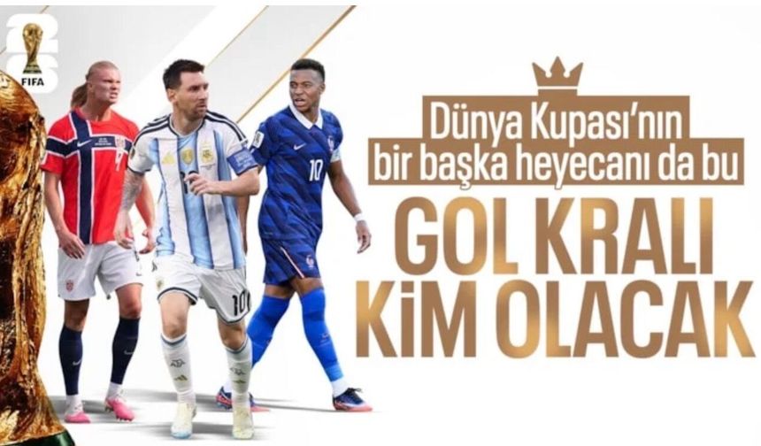 Dünya Kupası'nda gol krallığı yarışı: Zirvede 3 yıldız var!