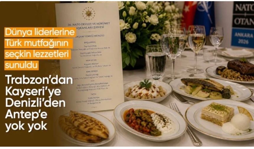 NATO liderlerine Beştepe'de Türk mutfağı ziyafeti: Menüde Türkiye'nin dört bir yanından lezzetler vardı