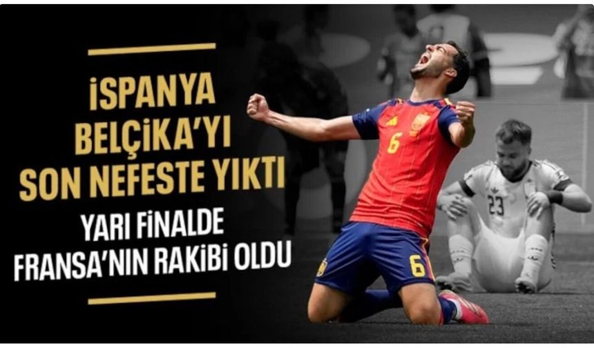 Belçika'yı yenen İspanya yarı finale yükseldi