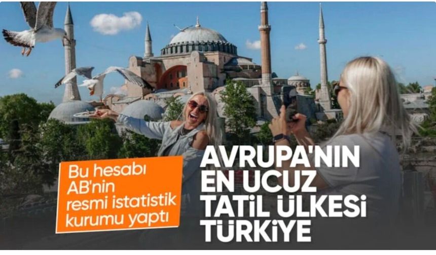 Eurostat verilerinden hesaplandı: Türkiye, Avrupa'nın en ucuz tatil ülkesi oldu
