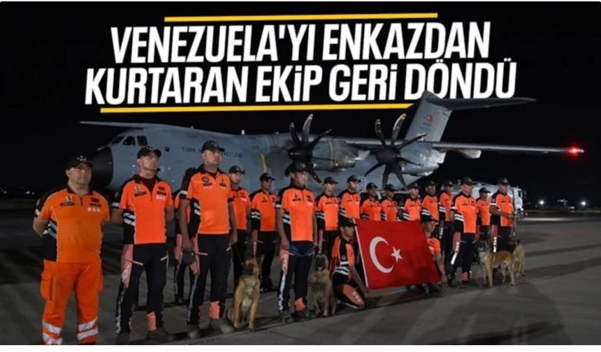 Venezuela'daki Türk arama kurtarma ekipleri yurda döndü