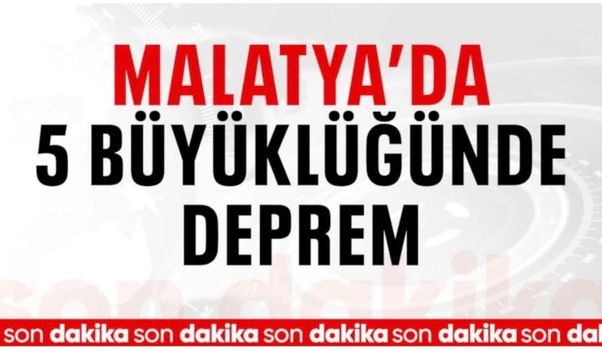 Malatya'da 5 büyüklüğünde deprem