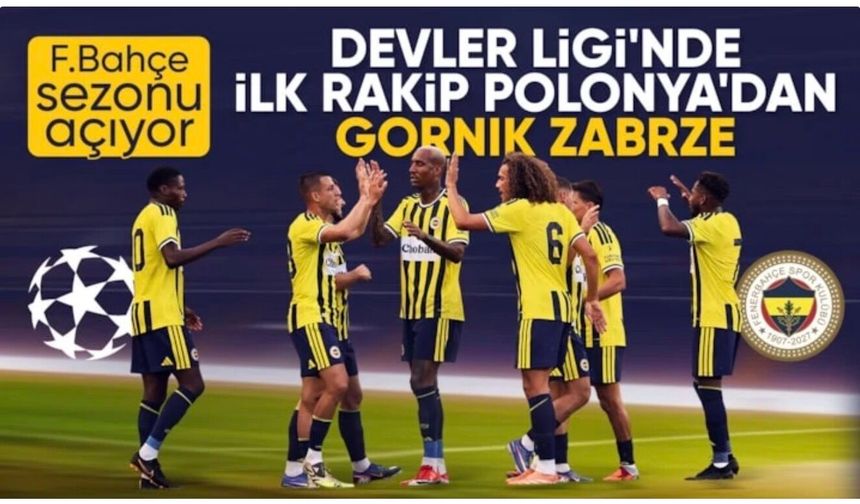 Fenerbahçe - Gornik Zabrze: Muhtemel 11'ler
