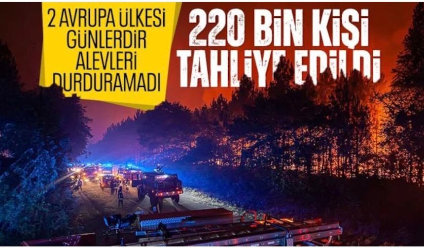 Fransa ve İspanya'daki orman yangınları nedeniyle 220 binden fazla kişi tahliye edildi