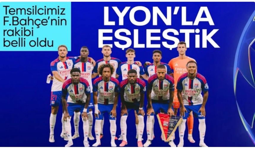 Fenerbahçe'nin Devler Ligi'ndeki rakibi Lyon oldu