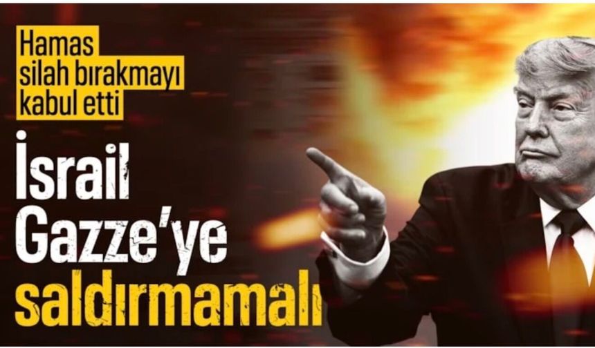 Donald Trump: İsrail Gazze'ye saldırmamalı