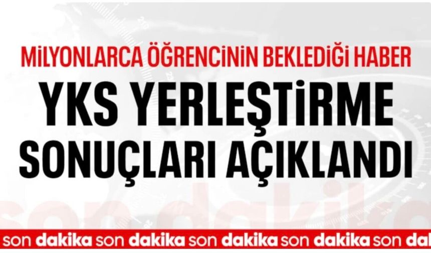 2026-YKS yerleştirme sonuçları açıklandı