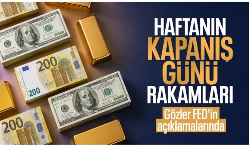 Haftanın son iş gününde piyasalar! Altın ve döviz fiyatları