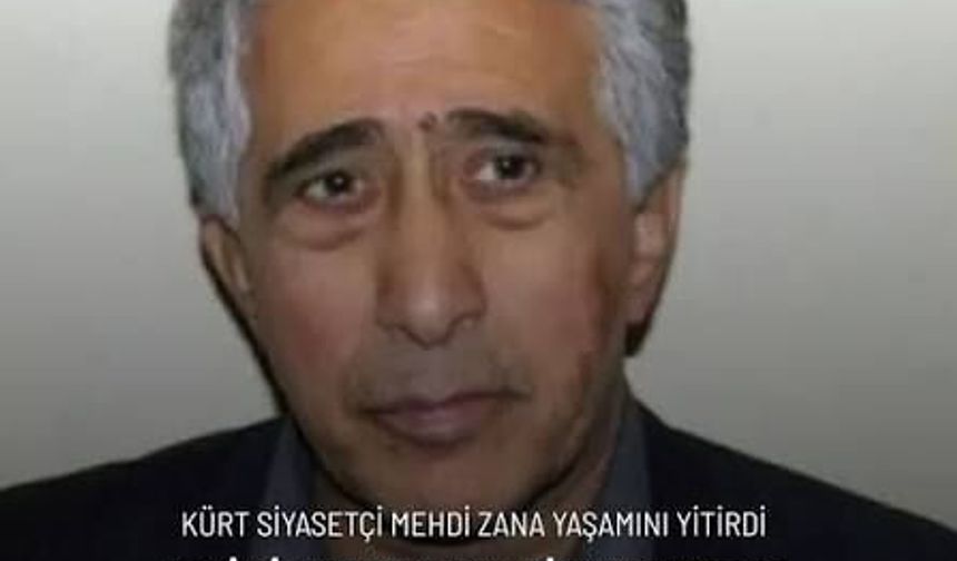 Kürt siyasetçi Mehdi Zana yaşamını yitirdi.