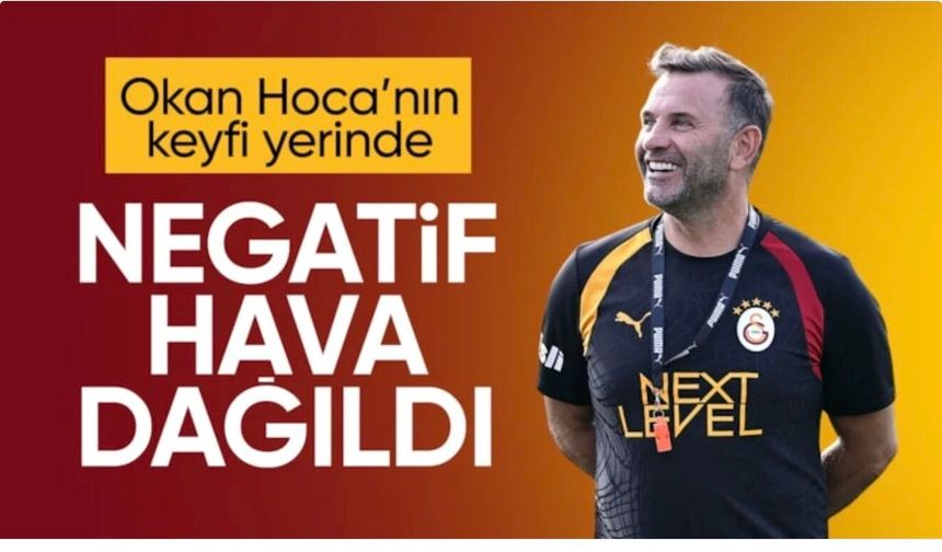 Okan Buruk: Negatif hava dağıldı