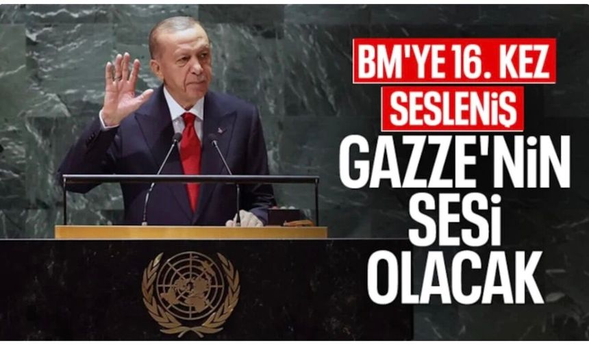 Cumhurbaşkanı Erdoğan, BM'ye 16'ıncı kez hitap edecek