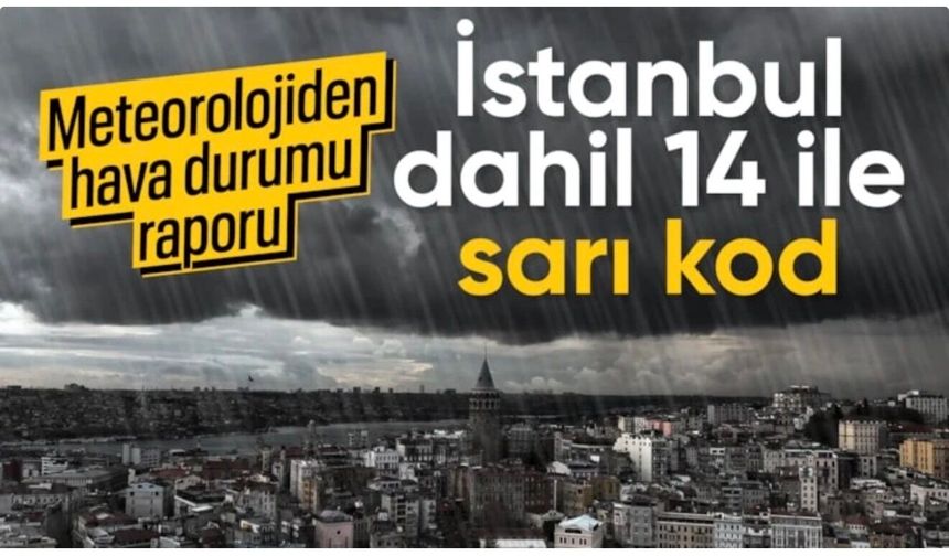 Meterolojiden 14 ile sarı kodlu uyarı: Sağanak etkili olacak