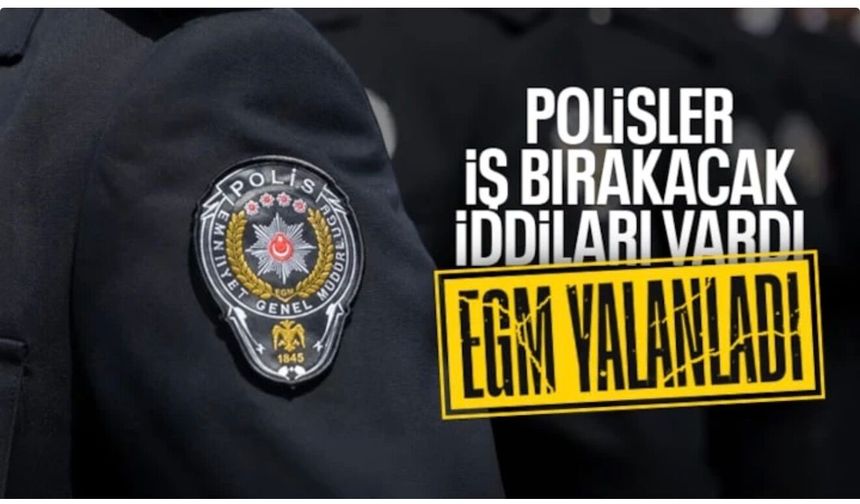 EGM'den 'Polisler iş bırakıyor' iddialarına yanıt: Gerçeği yansıtmamaktadır