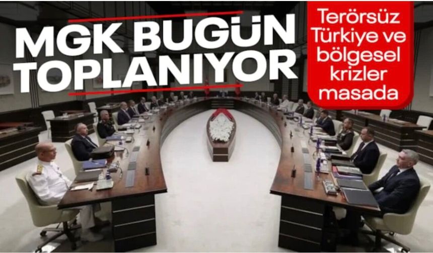 Milli Güvenlik Kurulu bugün toplanıyor