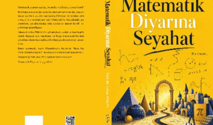 Korkulan Değil, Keşfedilen Matematik: Prof. Dr. Erhan Pişkin’den Yeni Eser