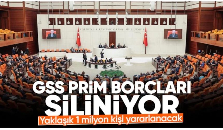 Torba kanun Meclis'e sunuluyor: 1 milyona yakın kişinin GSS borcu silinecek