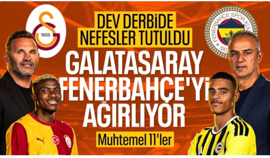 Galatasaray-Fenerbahçe derbisinin muhtemel 11'leri